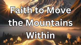 Faith to Move the Mountains Within  11th December 2024  Daily Devotion [upl. by Eitsirk692]