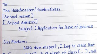 Write an application to the headmaster for leave of absence leave application letswriteinenglish [upl. by Lledroc165]