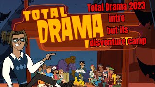 Total Drama 2023 Intro But Its Disventure Camp [upl. by Ahsilaf]