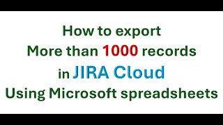 How to export more than 1000 records in Jira using Microsoft spread sheets [upl. by Holli]