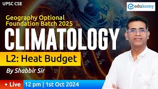 🌍 Climatology Heat Budget 🌤️ Foundation Batch 2025  Shabbir Sir  Edukemy IAS upsc ias [upl. by Anyehs]