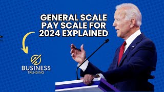 the General Scale Pay Schedule for 2024 Explained [upl. by Leinnad633]