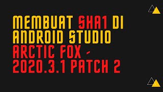 Membuat SHA1 di Android Studio Arctic Fox  202031 Patch 2 [upl. by Condon]