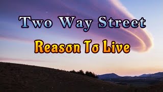 Two Way Street 투웨이 스트리트  Reason To Live 1시간듣기 가사 [upl. by Favianus553]