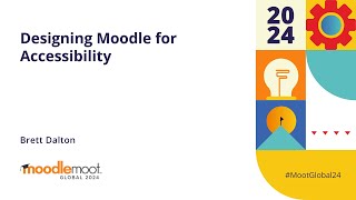 Designing Moodle for Accessibility  MoodleMoot Global 2024 [upl. by Asemaj268]