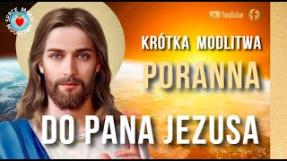 MODLITWA PORANNA DO PANA JEZUSA ❤️🙏❤️ MODLITWA DO BOGA [upl. by Merriam]