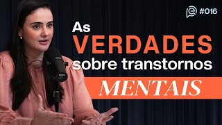 Psiquiatra conta a verdade TRANSTORNO MENTAL EXISTE  Juliana Fonseca EP 016 SME [upl. by Onaicul675]