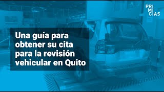 Una guía para obtener la cita de la revisión vehicular en Quito [upl. by Eat192]