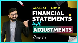 Financial Statements With Adjustments Class 11 Accounts Term 2  Adjustments in Detail ✅ [upl. by Telimay122]