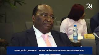 GABON ÉCONOMIE 13EME PLÉNIÈRE STATUTAIRE DU GABAC [upl. by Wrdna]