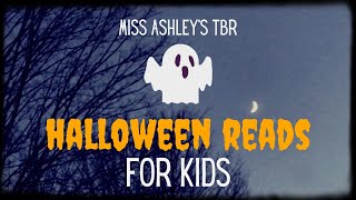 Halloween Reads for Kids Miss Ashleys TBR [upl. by Sonafets]