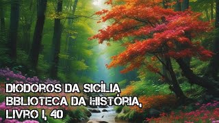 Diodoros da Sicília Biblioteca da História Livro I 40 [upl. by Segal15]