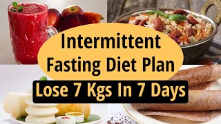 Intermittent Fasting Diet Plan To Lose Weight Fast In Hindi  Fat Loss  Lose 7 Kgs In 7 Days [upl. by Bernj]