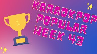 KPOP KARAOKE  KARAOKPOP 2024 POPULAR SONGS WEEK 43 [upl. by Ynaoj]