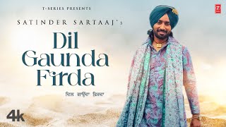 New Punjabi Songs 2022  Satinder Sartaaj  Dil Gaunda Firda  Latest Punjabi Songs 2022  Bhushan K [upl. by Eimam]