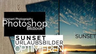 SUNSET ✪ Urlaubsfotos Optimieren  Photoshop Tutorial Deutsch [upl. by Riccardo]