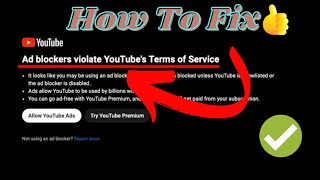 FIXED quotAd Blockers Violate YouTubes Terms Of Servicequot Error  Latest Solutions [upl. by Nidnerb]