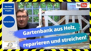 Gartenbank aus Holz reparieren und streichen Gartenmöbel  Es Lohnt sich 🎬😀🛠 [upl. by Mathilda]