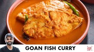 Goan Fish Curry Recipe  Fish Curry Recipe  गोवा की स्वादिष्ट फिश करी  Chef Sanjyot Keer [upl. by Eluj]