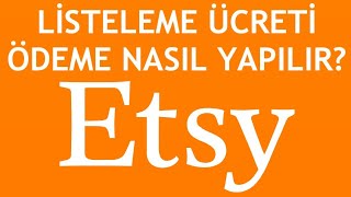 Etsy Listeleme Ücreti Nasıl Ödenir [upl. by Lounge604]