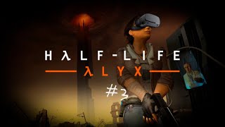 Прохождение HalfLife  Alyx Выпуск 3 halflifealyx [upl. by Kolk]