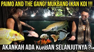 PAIMO AND THE GANG  MUKBANG IKAN KOI  AKANKAH ADA KORBAN SELANJUTNYA  Audreykingofthejungle [upl. by Ennaeel909]