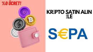 Kripto ve Bitcoin Nasıl Satın Alınır SEPA Transferi ile 2024 0 Ücret [upl. by Gelasius708]