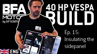 Building a 40HP Vespa from scratch 🛵🔧  BFA 306  Part 15  Insulating the sidepanel English [upl. by Simona]