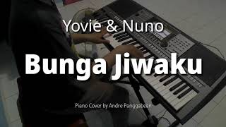 Bunga Jiwaku  Yovie amp Nuno  Piano Cover by Andre Panggabean [upl. by Kiley]