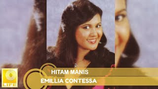 Emillia Contessa  Hitam Manis Official Audio [upl. by Eitac]