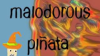 malodorous piñata [upl. by Akinom]