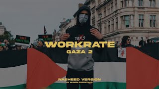 WorkRate ft Samer  Gaza 2 Nasheed Version  Vocals  Duff [upl. by Stoddard]