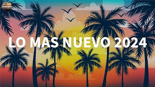 MIX TOP 2024  LO MAS NUEVO 2024  LO MAS SONADO [upl. by Ledda]