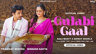 GULABI GAAL Bindass Kavya Pravisht Mishra  Saaj Bhatt Aniket Shukla  New Hindi Song 2024 [upl. by Dhu]