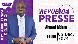 Revue de presse Ahmed Aïdara du Jeudi 05 Décembre 2024 [upl. by Alarice]