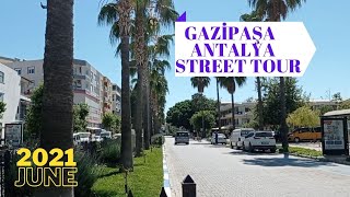 GAZİPAŞA ANTALYA STREET TOUR 2021  GAZİPAŞA ALANYA ANTALYA TURKEY HOLİDAY  TURKEY TRAVEL [upl. by Lukey]