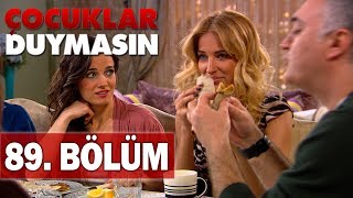 Çocuklar Duymasın 89 Bölüm [upl. by Aneeroc]