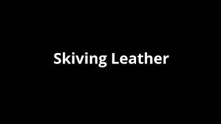 Skiving Leather [upl. by Amado576]