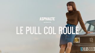 Le Pull Col Roulé  ASPHALTE [upl. by Hedvig304]