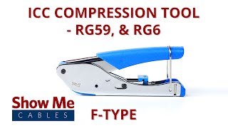 ICC Compression Tool for RG59 amp RG6  F Type 93100106 [upl. by Aniat]