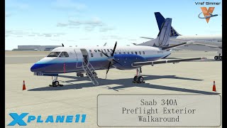 Take Command SAAB 340A Preflight Exterior Walk Around  XPlane 11 [upl. by Dorion]