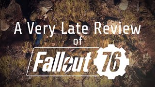 A Very Late Review of Fallout 76 [upl. by Shuping]