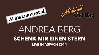 ANDREA BERG Schenk mir einen Stern Live in Aspach 2014 AI Instrumental [upl. by Enra812]