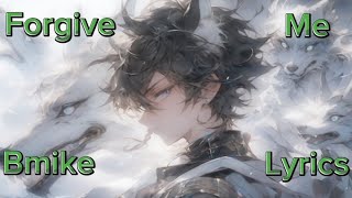 Forgive me  Bmike Lyrics Nightcore [upl. by Ltsyrk24]