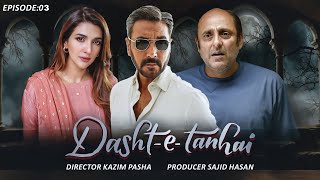 DashteTanhai  Episode 03  Drama Serial  Sajid Hasan Official [upl. by Dedra]