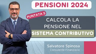 Pensioni 2024  5 Calcolo Contributivo scopri lImporto della Tua Pensione [upl. by Sirdna]