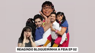 REACT BLOGUEIRINHA A FEIA  EP 02 blogueirinhaafeia [upl. by Vola]