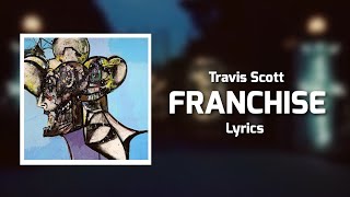 Travis Scott  FRANCHISE Lyrics ft Young Thug MIA [upl. by Ellerihs]