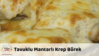 Tavuklu Mantarlı Krep Börek Tarifi [upl. by Euqcaj]