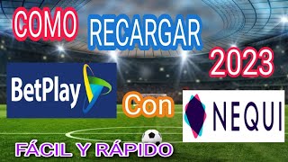 COMO RECARGAR BETPLAY FÁCIL Y RÁPIDO CON NEQUI DESDE NEQUI EN MINUTOS ACTUALIZADO 2023 😱👏✅⚽🤑 [upl. by Cherrita727]